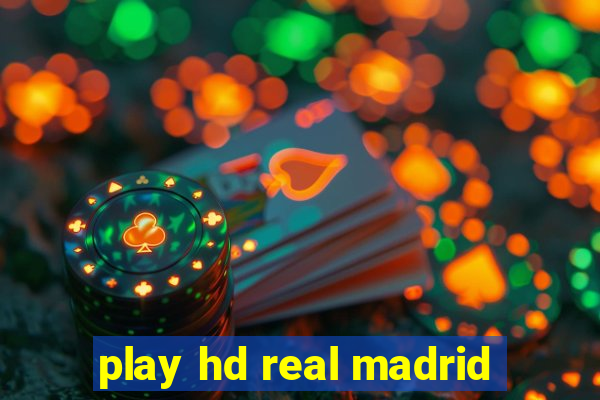 play hd real madrid